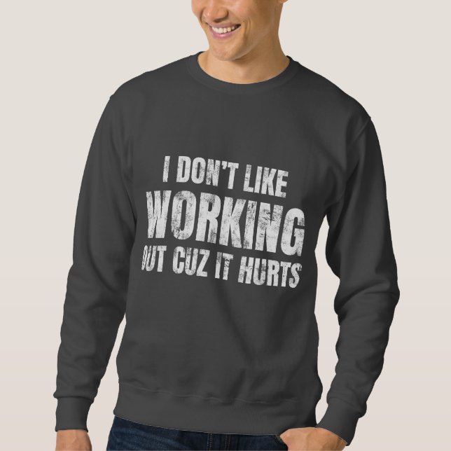 Sudadera No Me Gusta Hacer Ejercicio Porque Duele (Anverso)