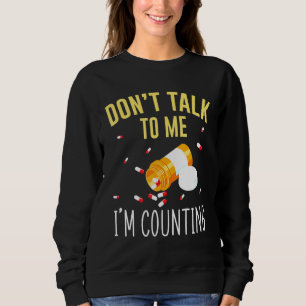 Sudadera No Me Hablen, Estoy Contando Para Pharmacy Tech