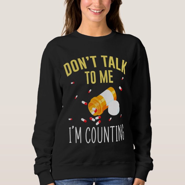 Sudadera No Me Hablen, Estoy Contando Para Pharmacy Tech (Anverso)