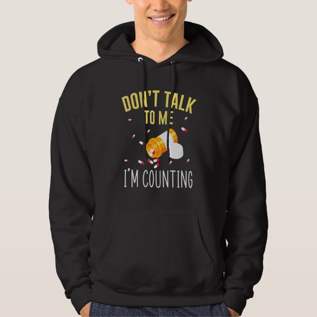 Sudadera No Me Hablen, Estoy Contando Para Pharmacy Tech (Anverso)