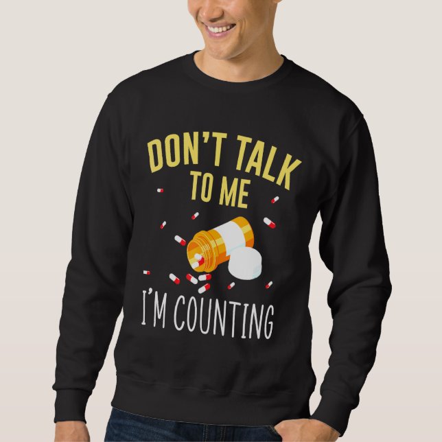 Sudadera No Me Hablen, Estoy Contando Para Pharmacy Tech (Anverso)
