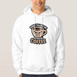 Sudadera "no me hables antes de mi café", camiseta