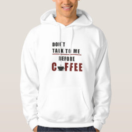 Sudadera “No me hables antes del café – divertida mañana