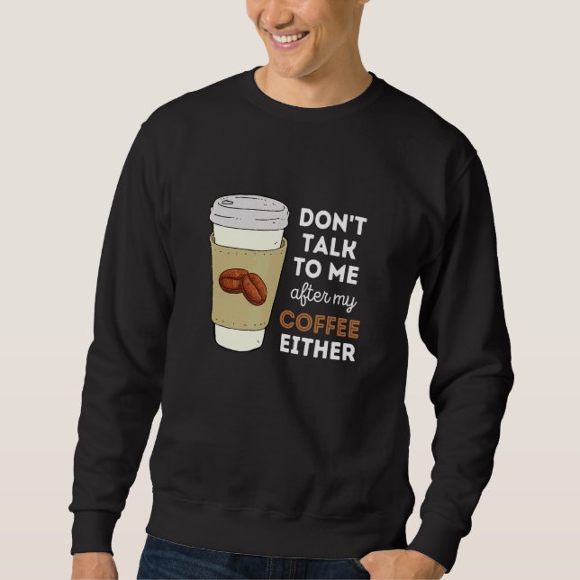 Sudadera No me hables después de mi café tampoco (Anverso)