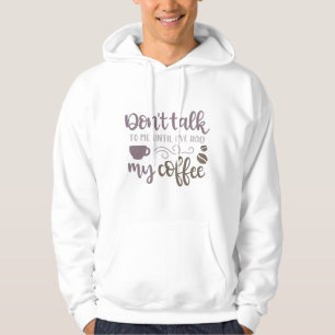 Sudadera No me hables hasta que haya tomado mi café