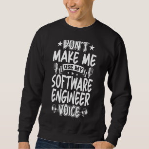 Sudadera No me haga usar mi voz de ingeniero de software