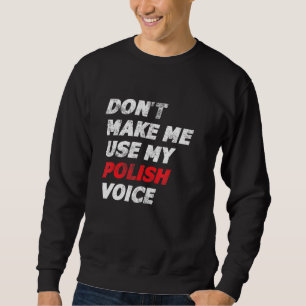 Sudadera No me hagan usar mi voz polaca Polonia Po