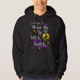 Sudadera No Me Hagas Cambiar Mi Interruptor De Bruja Hallo