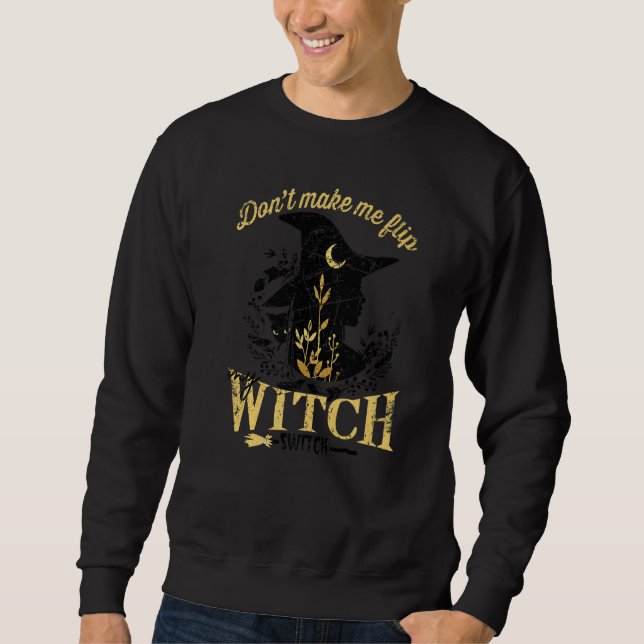 Sudadera No Me Hagas Cambiar Mi Interruptor De Bruja Hallow (Anverso)