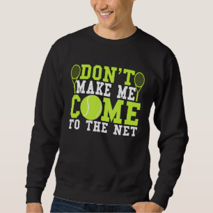 Sudadera No me hagas ir a la red Tenis