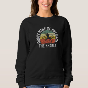 Sudadera No Me Hagas Liberar Al Monstruo Marino Pulpo Krake