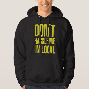 Sudadera NO ME HAGAS QUE SOY LOCAL Nerd Geek QUÉ HAY DE BOB