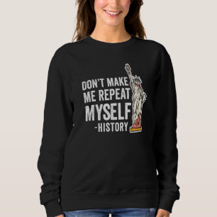 Sudadera No me hagas repetir mi historia Histo histórico