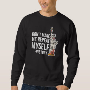 Sudadera No me hagas repetir mi historia Histo histórico