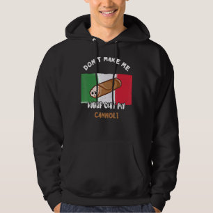 Sudadera No me hagas sacar mi bandera cannoli de Italia