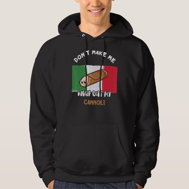 Sudadera No me hagas sacar mi bandera cannoli de Italia (Anverso)