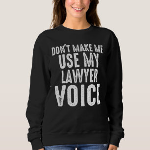 Sudadera No me hagas usar a mi abogado de voz