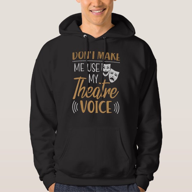 Sudadera No me hagas usar a mi actor de teatro de voz (Anverso)