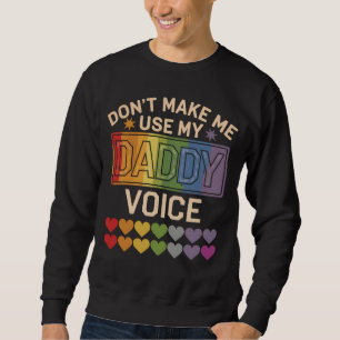 Sudadera No Me Hagas Usar La Voz De Papá Orgullo Gay Arcoír