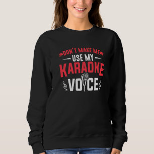 Sudadera No me hagas usar mi Karaoke Voice Music Karaoke S