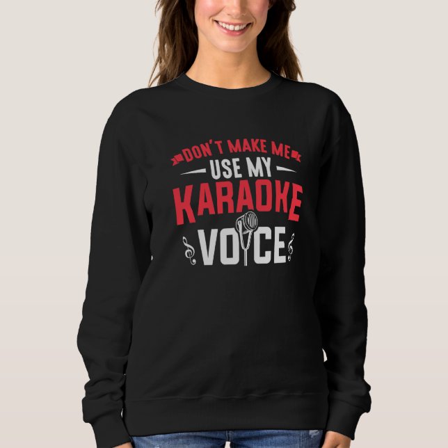 Sudadera No me hagas usar mi Karaoke Voice Music Karaoke S (Anverso)