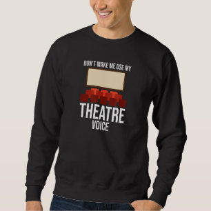Sudadera No me hagas usar mi música de voz de teatro