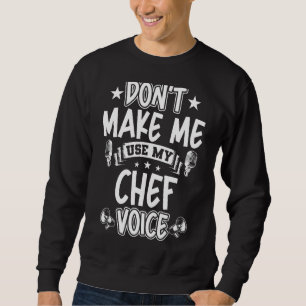 Sudadera No me hagas usar mi voz de chef