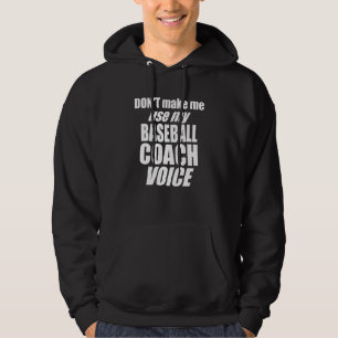 Sudadera No Me Hagas Usar Mi Voz De Entrenador De Béisbol M