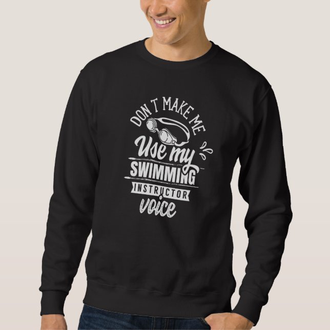 Sudadera No Me Hagas Usar Mi Voz de Instructor de Natación  (Anverso)
