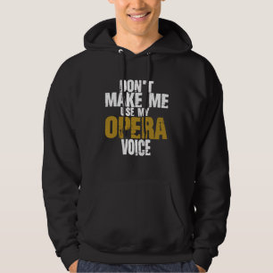Sudadera No Me Hagas Usar Mi Voz De Opera Orgulloso Cantant