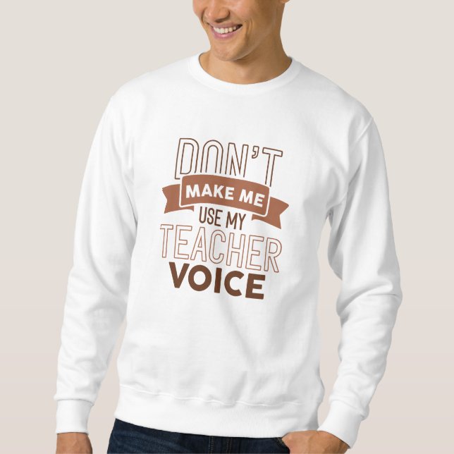 Sudadera No me hagas usar mi voz de profesor (Anverso)