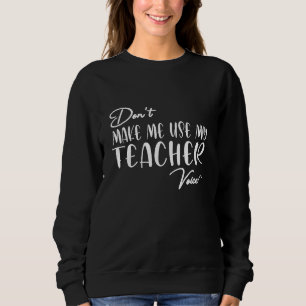Sudadera No me hagas usar mi voz de profesor - Gracioso pro