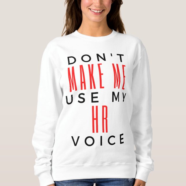 Sudadera No me hagas usar mi voz de RR. HH. 2 (Anverso)