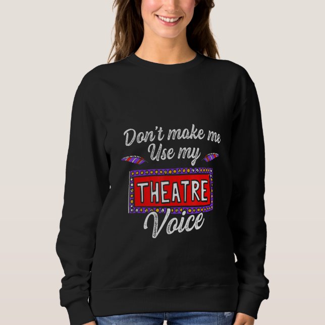 Sudadera No Me Hagas Usar Mi Voz De Teatro (Anverso)