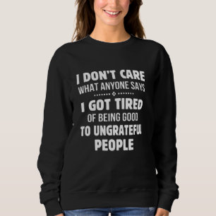 Sudadera No me importa lo que diga alguien que me canse de
