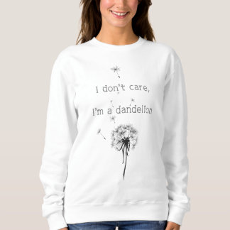 Sudadera No Me Importa Soy Un Arte De Cita De Flor De Dient