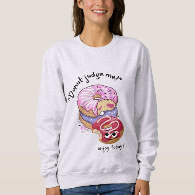 SUDADERA NO ME JUZGUEN, DISFRUTE HOY (Anverso)