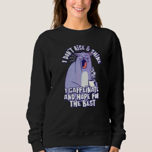 Sudadera No me levanto y brillo, me cafeino y espero que