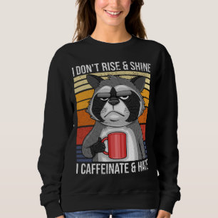 Sudadera No me levanto y resplandezco en cafeína y odio caf
