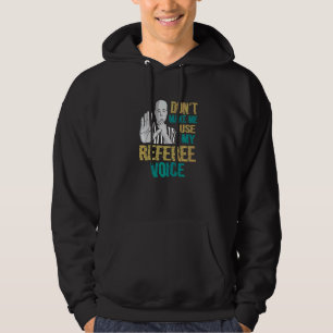 Sudadera No me obligue a usar mi árbitro de voz de referenc