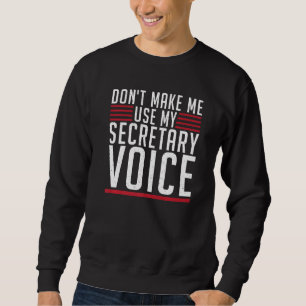 Sudadera No me obligue a usar mi oficina de trabajo de secr