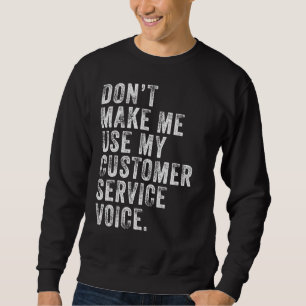 Sudadera No me obligue a usar mi servicio de atención al cl