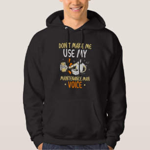 Sudadera No me obligue a usar mi trabajo de voz de mantenim
