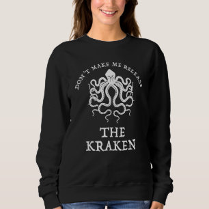 Sudadera No me obligues a liberar a Kraken Funny Sea Monste