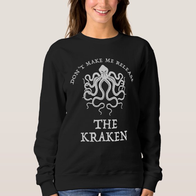 Sudadera No me obligues a liberar a Kraken Funny Sea Monste (Anverso)