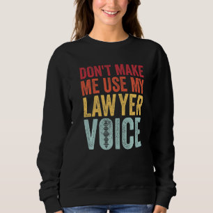 Sudadera No me obligues a usar a mi abogado, abogado de la