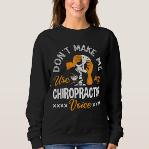 Sudadera No me obligues a usar mi chirrido de voz quiroprác