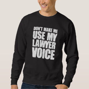 Sudadera No me obligues a usar mi voz de abogado como conse