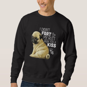 Sudadera No me pedí, mi culo te sopló un beso, regalo Pug,