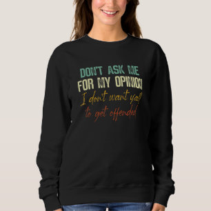 Sudadera No me pidas mi opinión, no la quiero  5